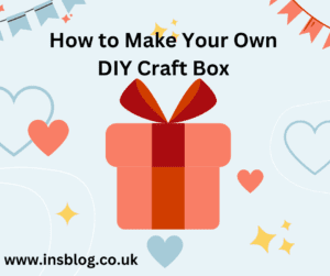 How to Make Your Own DIY Craft Box