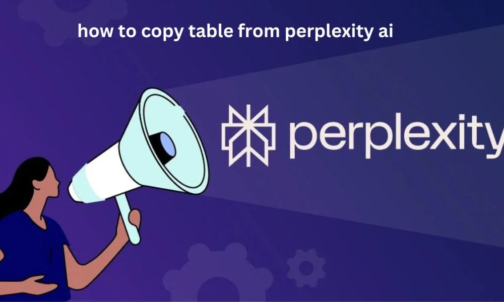 How to Copy Table from Perplexity ai